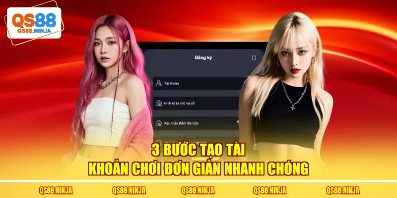 3 bước tạo tài khoản chơi đơn giản nhanh chóng