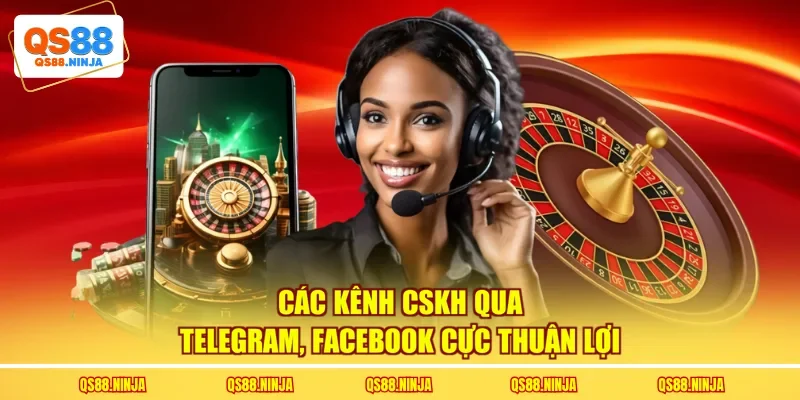 Các kênh CSKH qua telegram, facebook cực thuận lợi