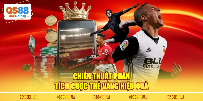Chiến thuật phân tích cược thẻ vàng hiệu quả