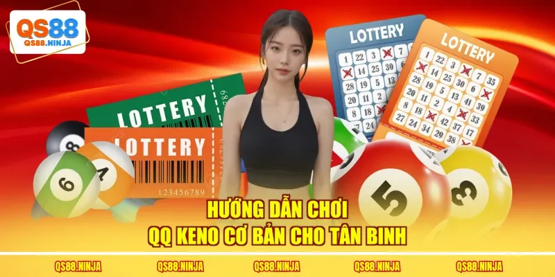 Hướng dẫn chơi QQ Keno cơ bản cho tân binh
