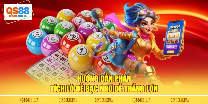 Hướng dẫn phân tích lô đề bạc nhớ dễ thắng lớn
