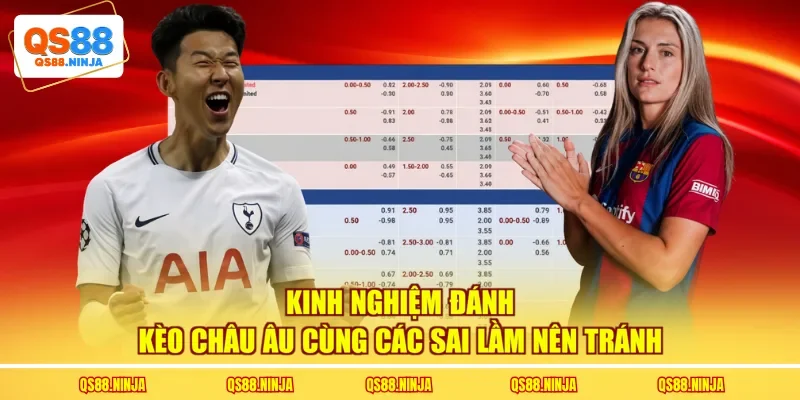 Kinh nghiệm đánh kèo châu Âu cùng các sai lầm nên tránh