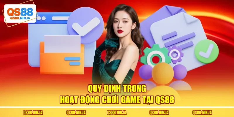 Quy định trong hoạt động chơi game tại Qs88
